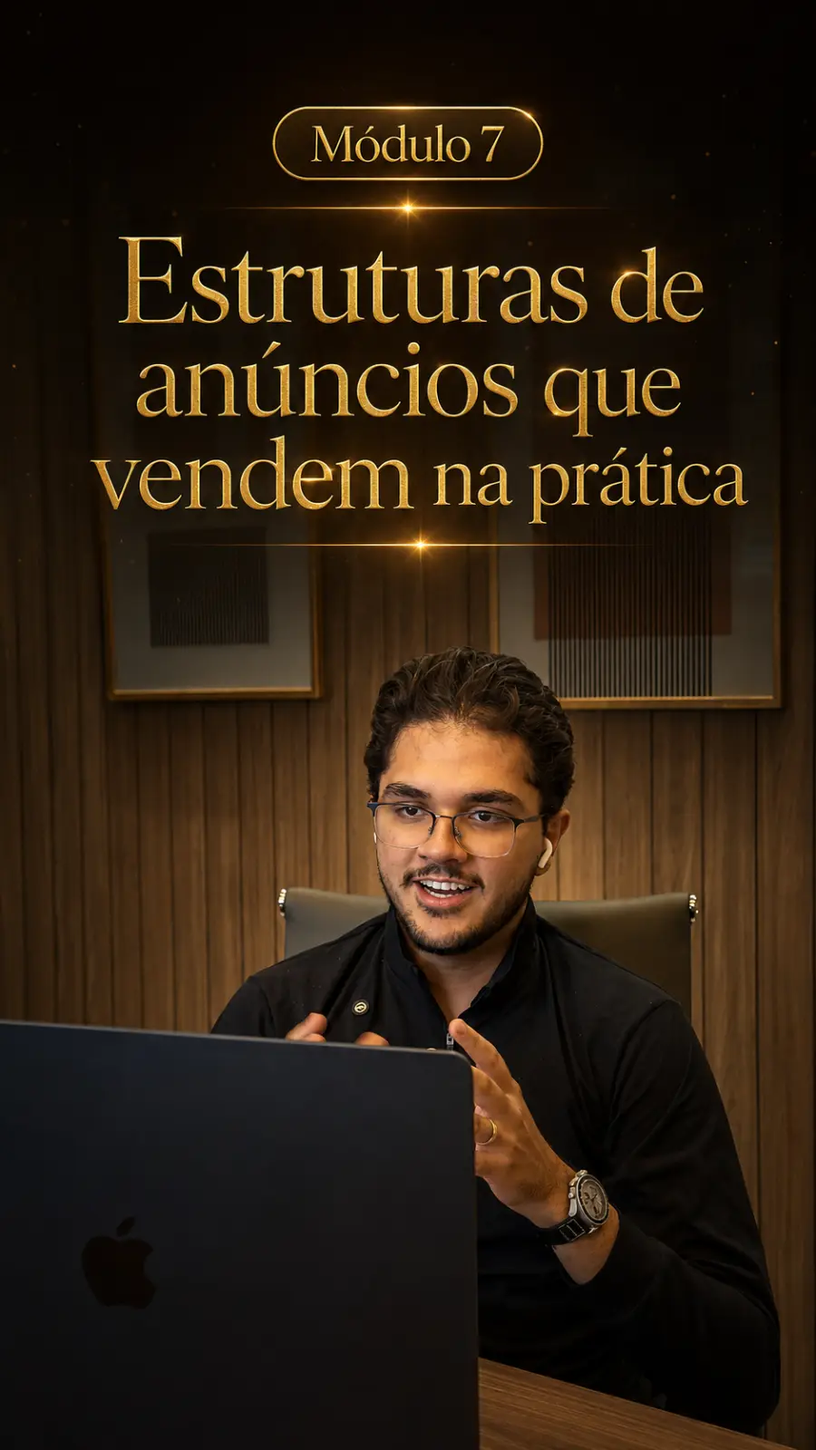 Módulo 7 — Estruturas de anúncios que vendem